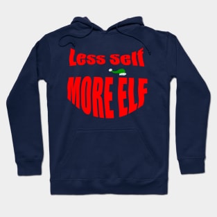 LESS SELF MORE ELF Hoodie